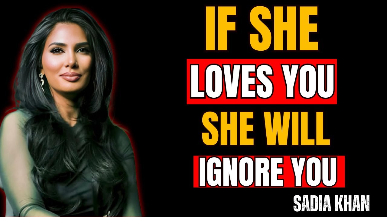 If She Loves You, She Will Ignore You | Sadia Khan Explains Emotional Truths 💔✨