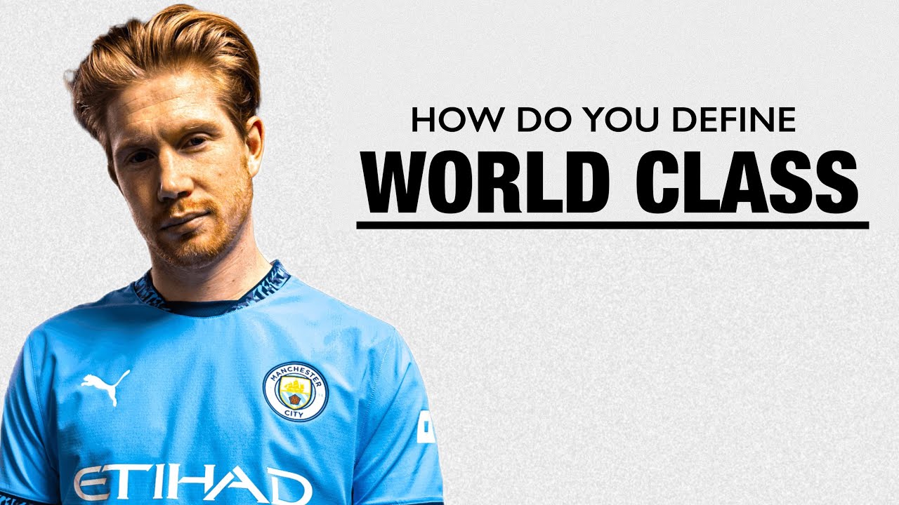 What is a WORLD CLASS player?
