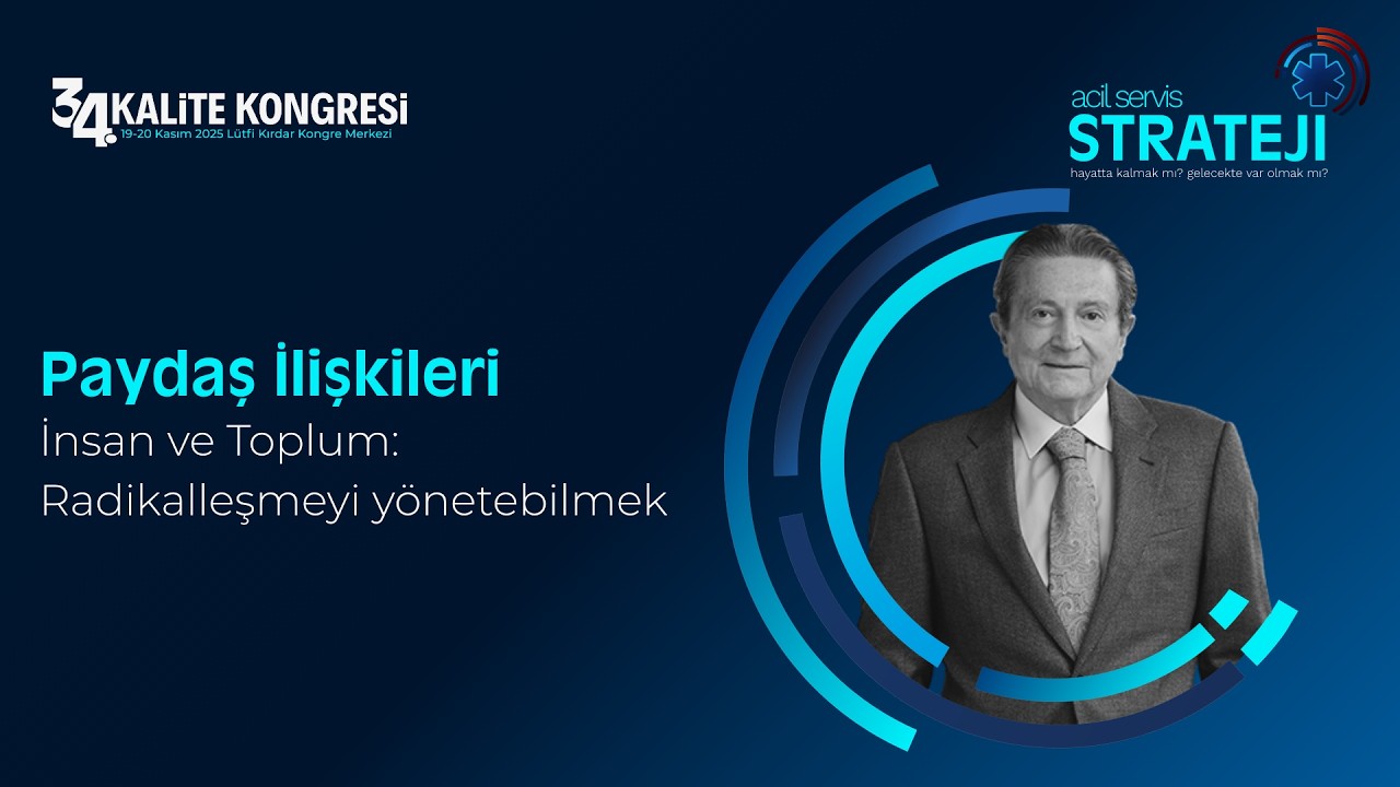 34. Kalite Kongresi - 1. Gün- Prof. Dr. Acar Baltaş- Paydaş Stratejisi