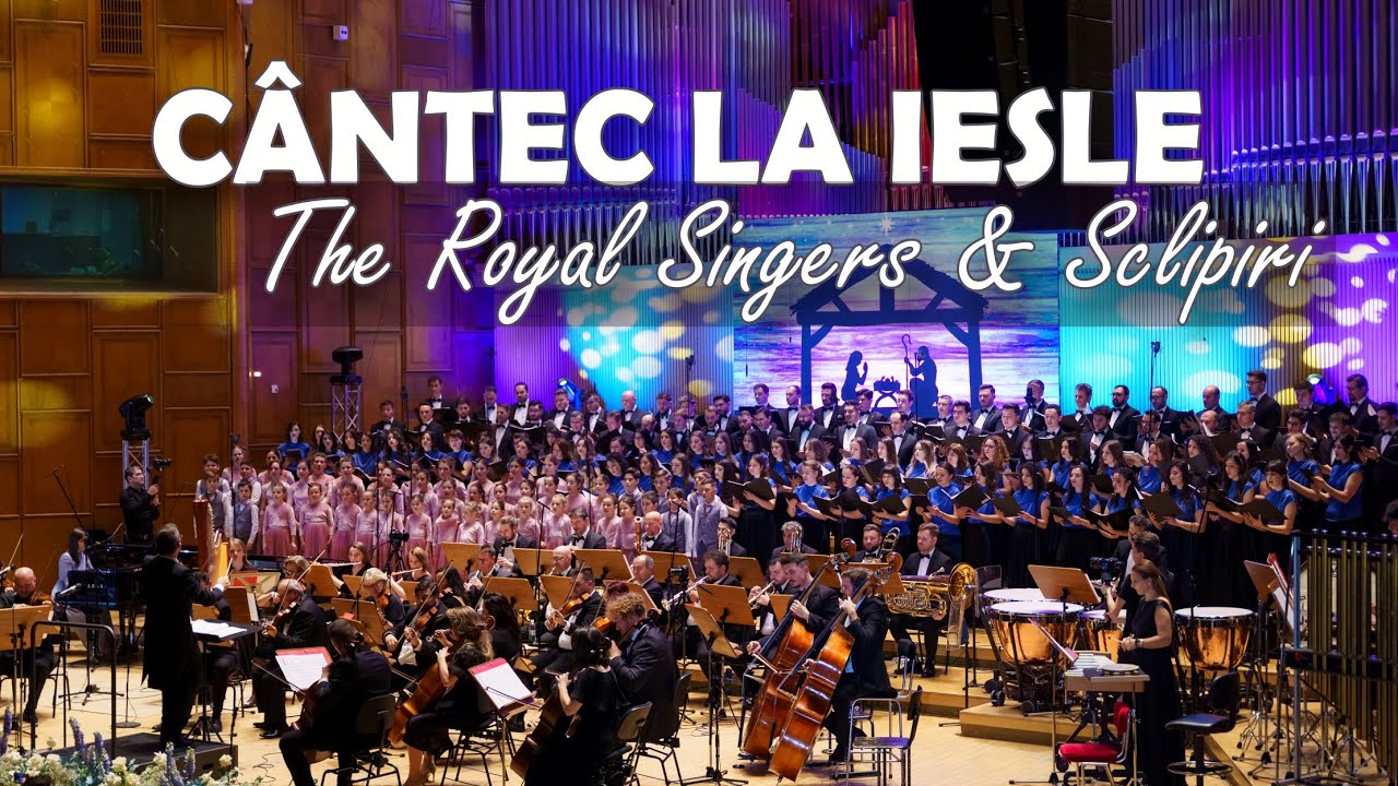 C&Acirc;NTEC LA IESLE - Corul reunit The Royal Singers &  Corul Sclipiri & Filarmonica P.C. Ploiești