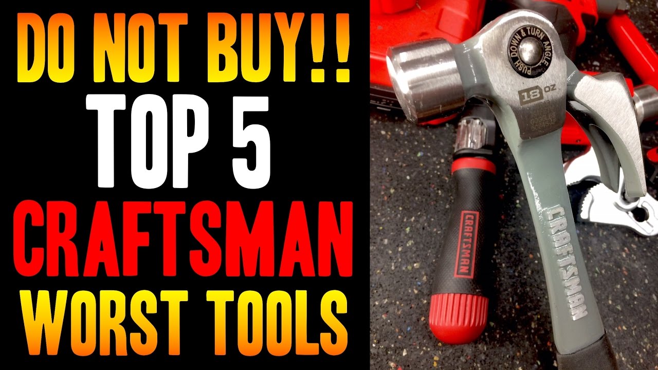 Top 5 WORST Craftsman / Sears Tools -- DO NOT BUY!!