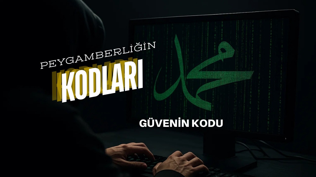 El-Emin Nedir? Peygamberlikten &Ouml;nce G&uuml;venin Kodu | Peygamberliğin Kodları