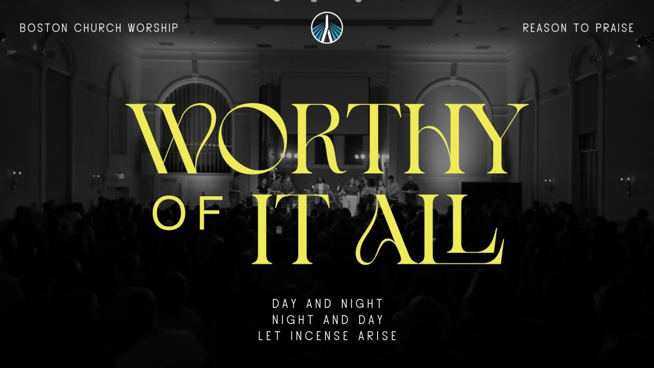 Worthy Of It All (ft. Nnedi Oranekwu) | Boston Church Worship