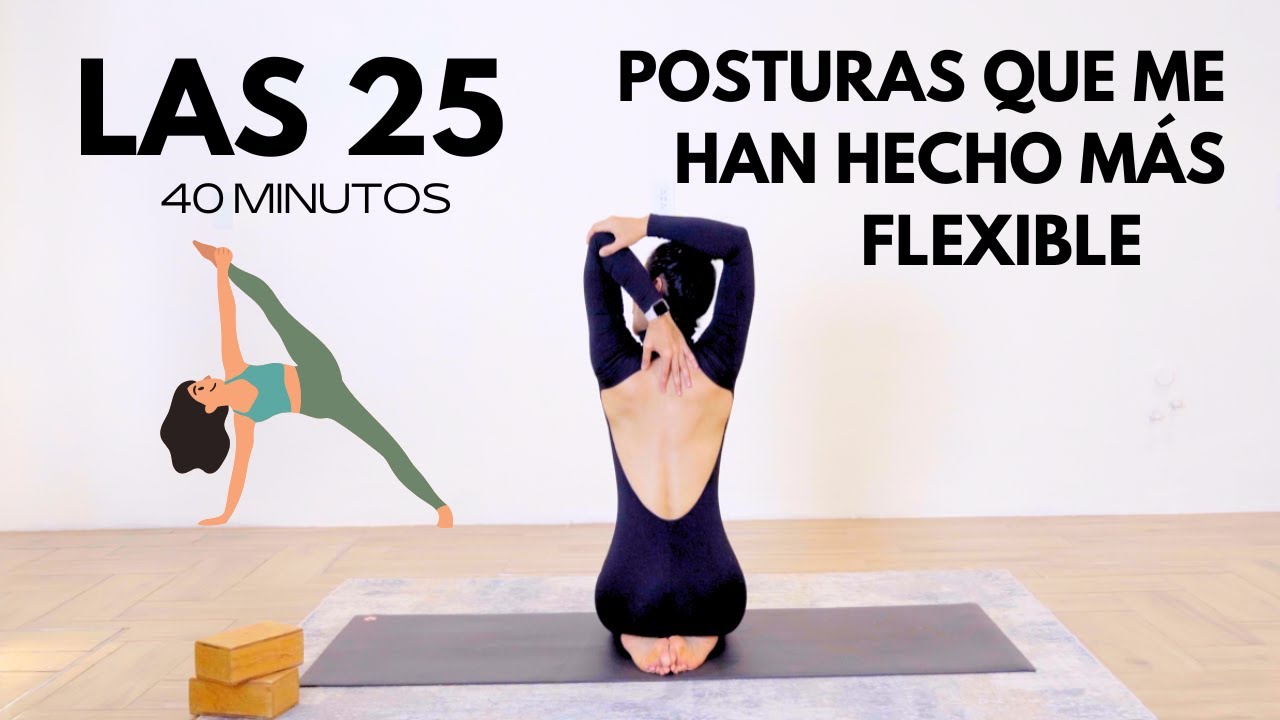 🤸‍♀️Las 25 Posturas de Yoga que me han hecho MÁS FLEXIBLE Prueba esta rutina 40 min Viridiana Yoga