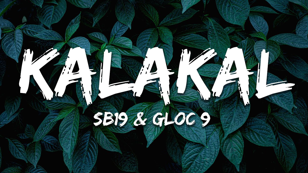 SB19 & Gloc-9 - Kalakal (Lyrics)