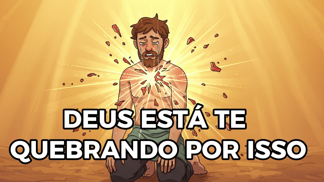 Deus QUEBRA o HOMEM que ele quer usar