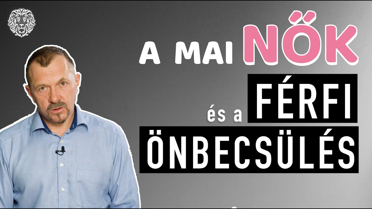 Hogy merítsen ma önbecsülést a férfi? - Bedő Imre mentor videó