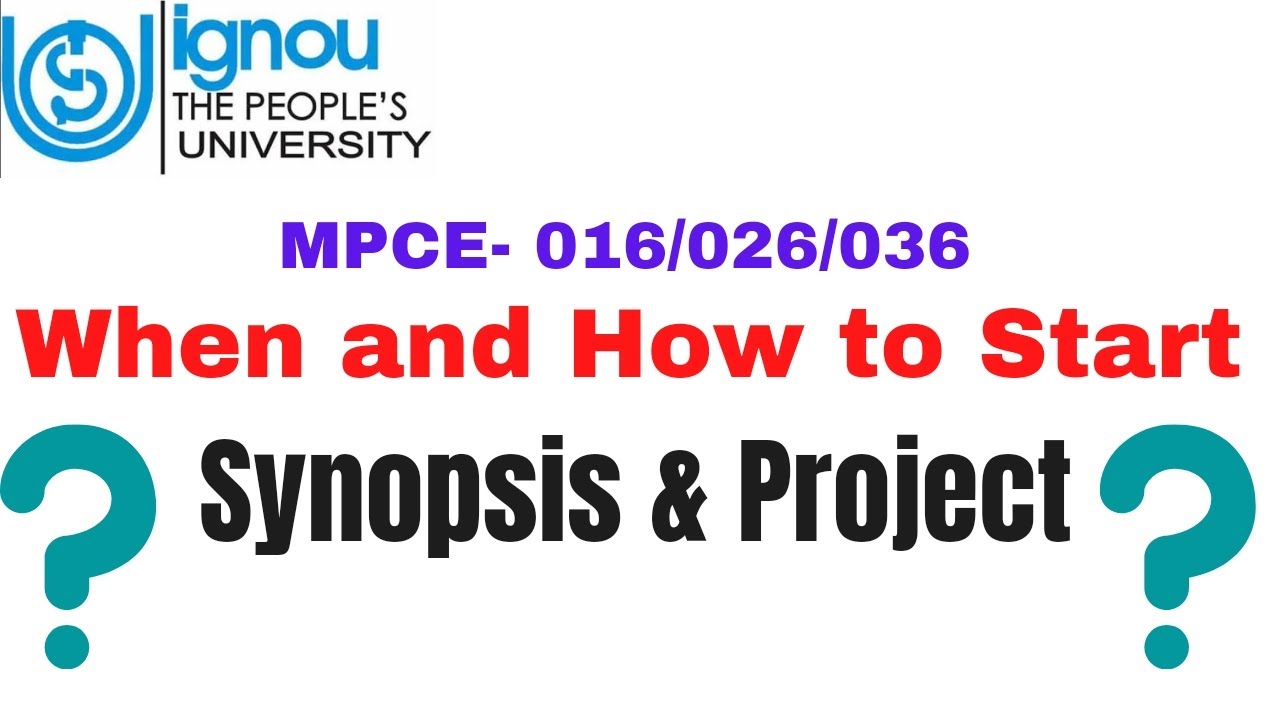 How & When start your Synopsis and Project (MPCE- 016/026/036)
