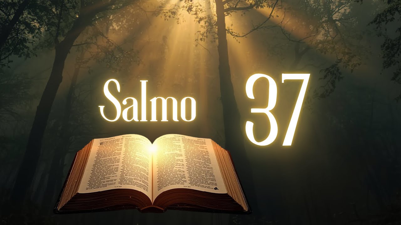 SALMO 37 - BIBLIA HABLADA - PARA ORAR, MEDITAR Y REFLEXIONAR