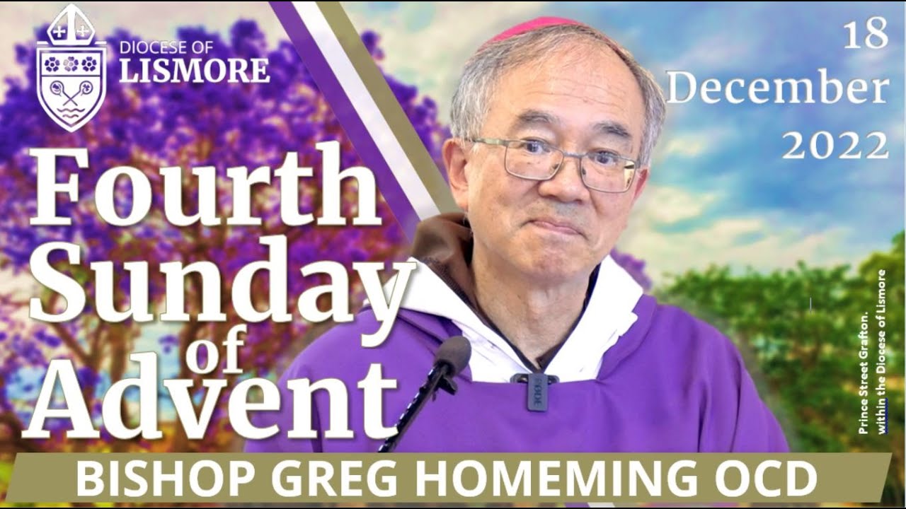 Catholic Mass Today Fourth Sunday of Advent 18 Dec 2022 Bishop Greg Homeming Lismore Australia