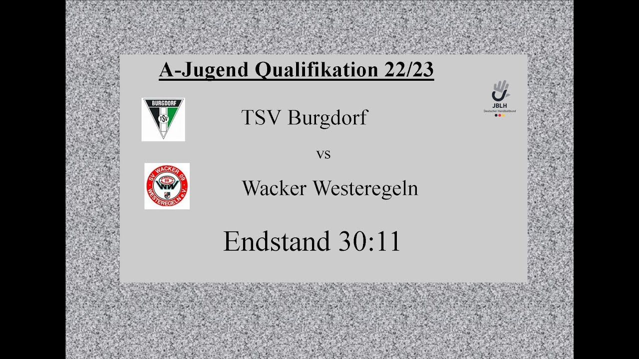 TSV Burgdorf - Wacker Westeregeln A-Jug. Quali 22/23: Endstand 30:11 - Alle Tore im Schnelldurchgang