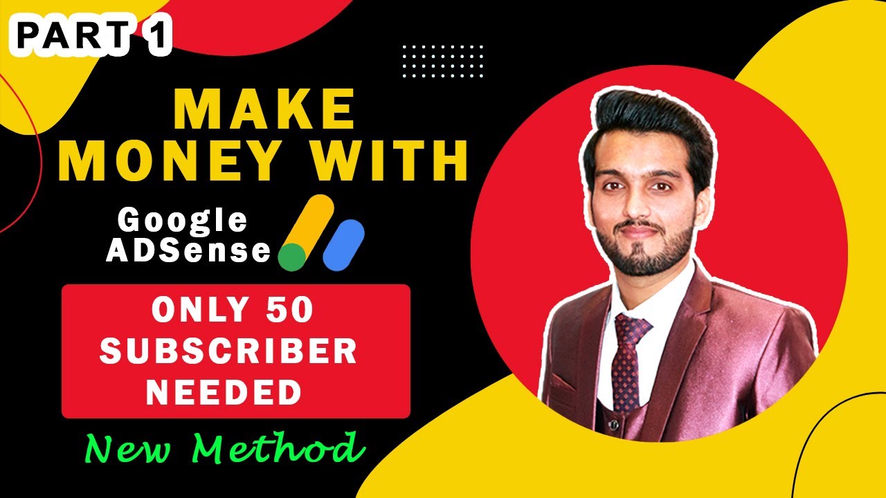 Make money with AdSense from Today | Just 50 Subscriber Needed | Complete video from start | part 1