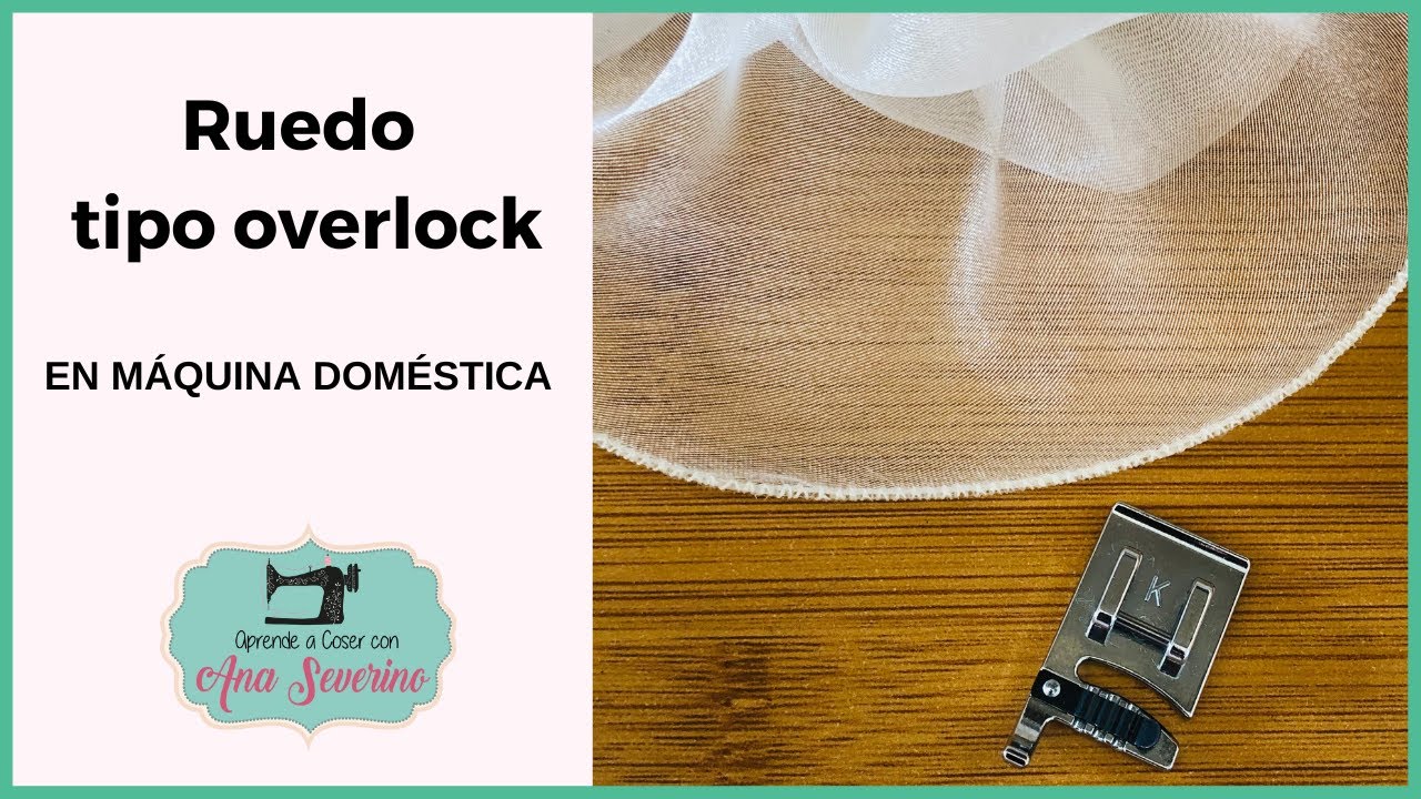 RUEDO TIPO OVERLOCK EN MÁQUINA DOMÉSTICA _ PRENSATELAS PARA CORDONES DECORATIVOS