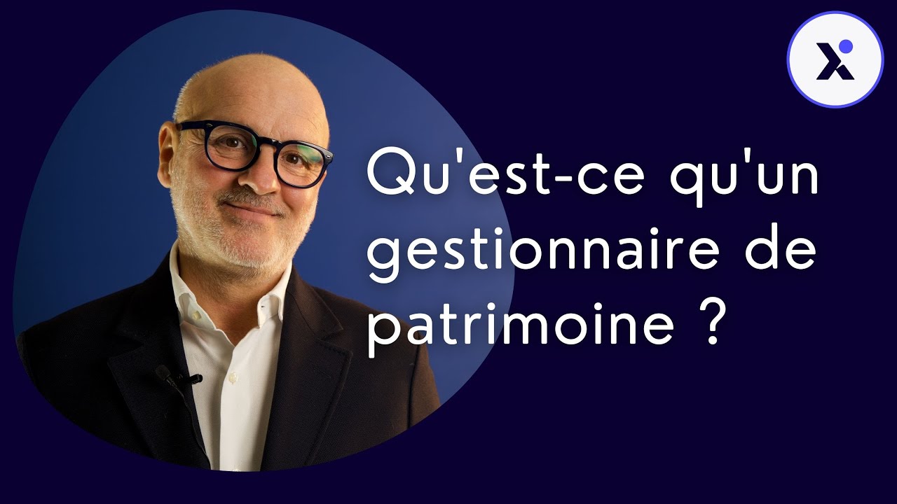 Qu'est-ce qu'un gestionnaire de patrimoine ?