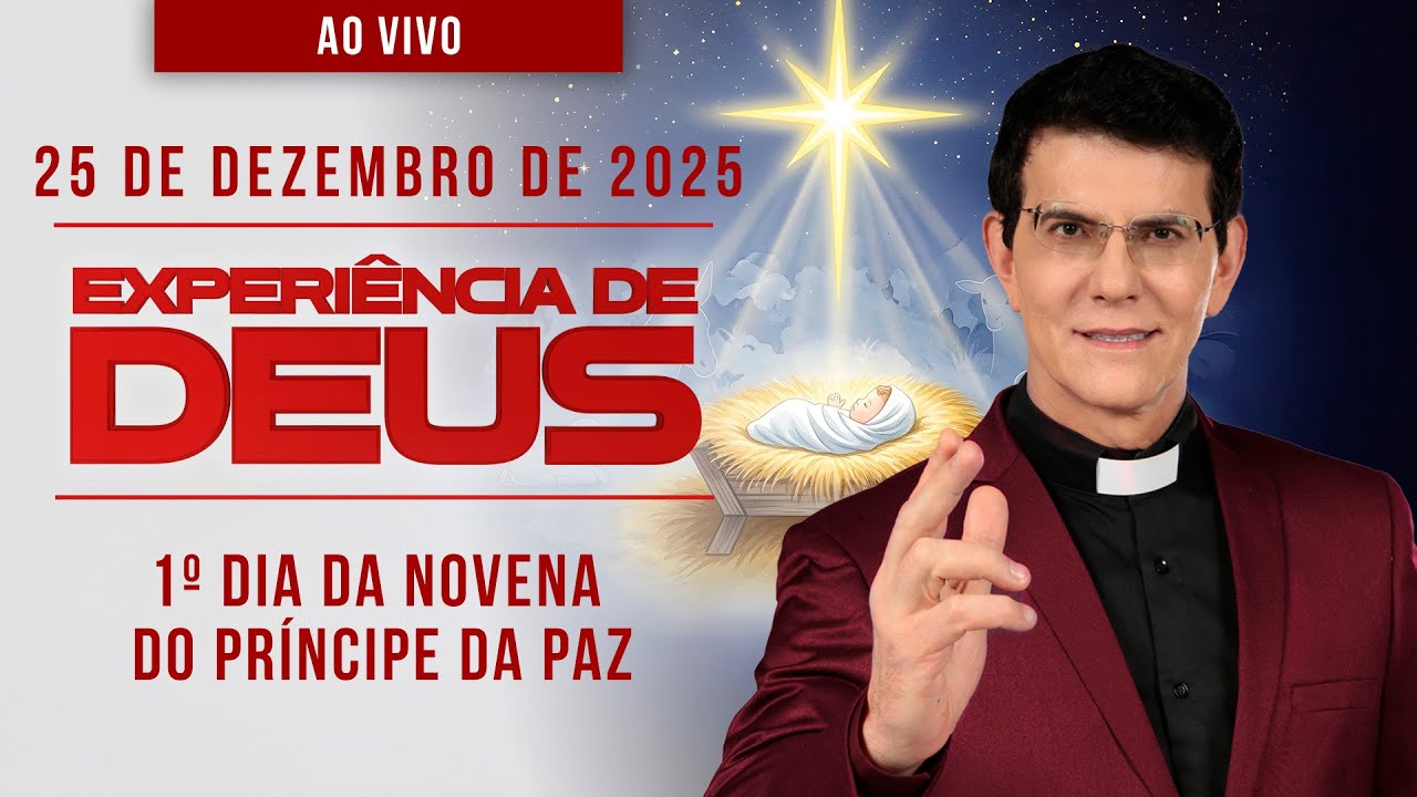 EXPERIÊNCIA DE DEUS | 25/12/25 | 1º DIA DA NOVENA DO PRÍNCIPE DA PAZ | @PadreManzottiOficial