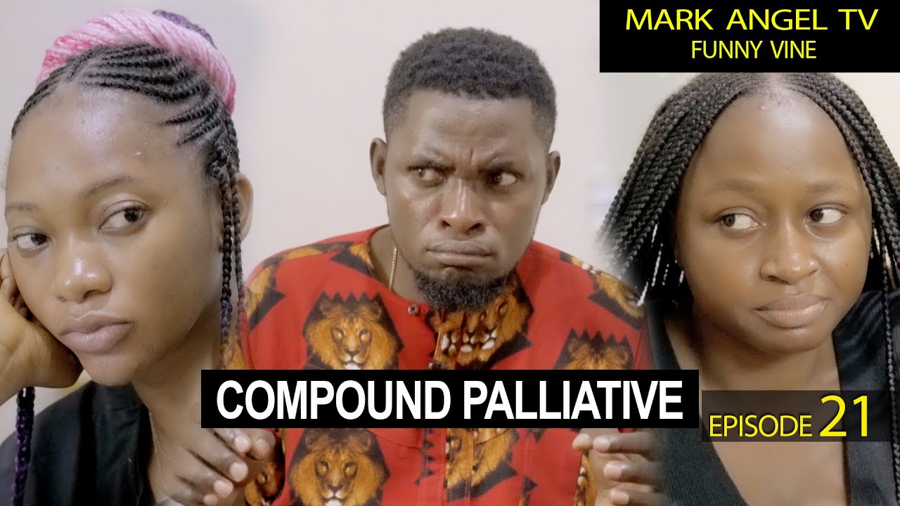 Compound Palliative | Our Compound (Episode 21)