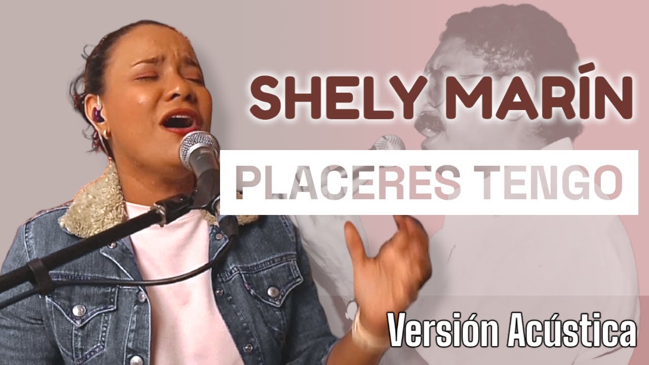 Shely Marín | PLACERES TENGO | Acústico