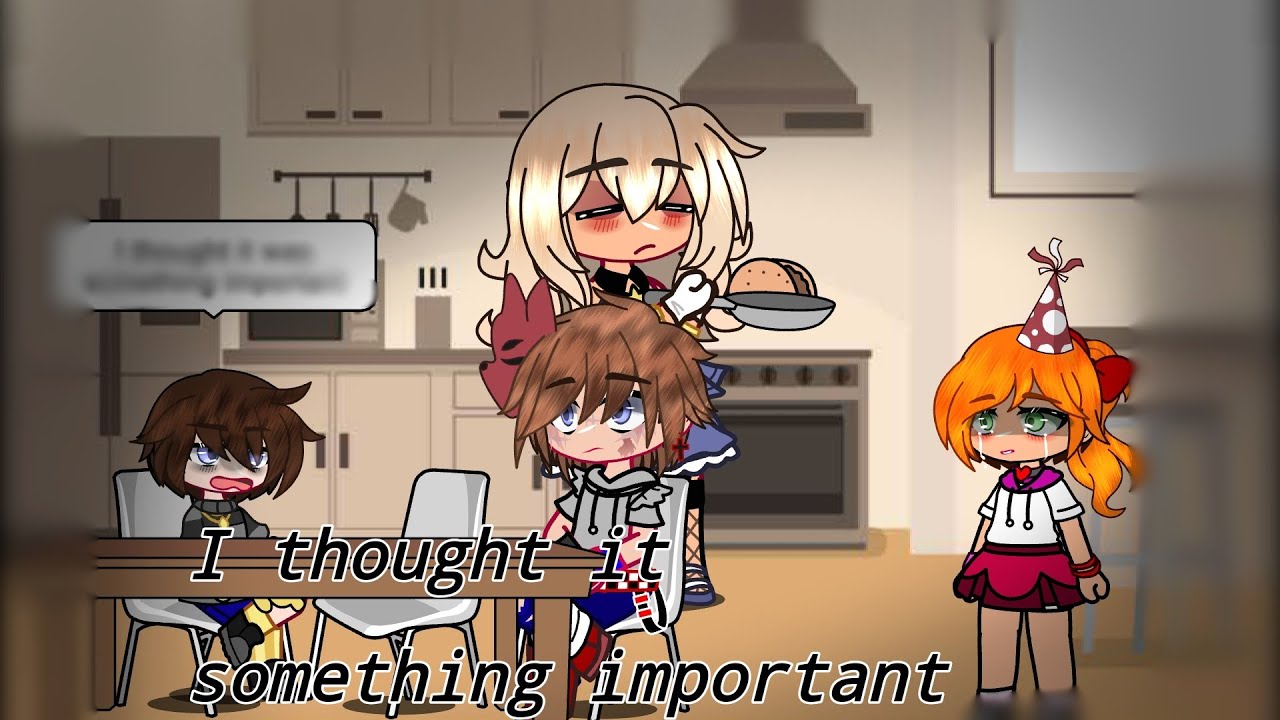 I thought it was something important?(meme)|Afton family|•Gacha•