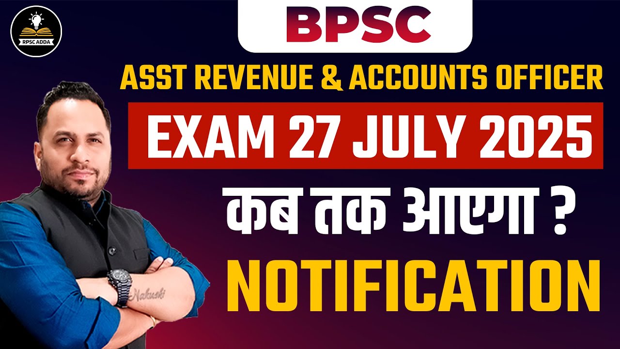 🔥 BPSC Assistant Revenue & Accounts Officer 2025 | Notification | Latest Update