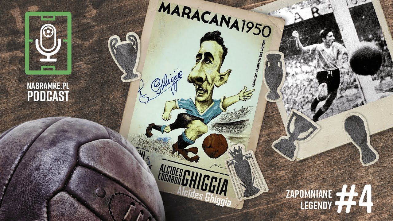 Zapomniane legendy: #4 ALCIDES GHIGGIA. Maracanazo | Piłkarski podcast