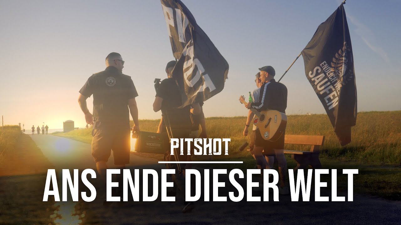 PITSHOT - Ans Ende dieser Welt (Official Video)