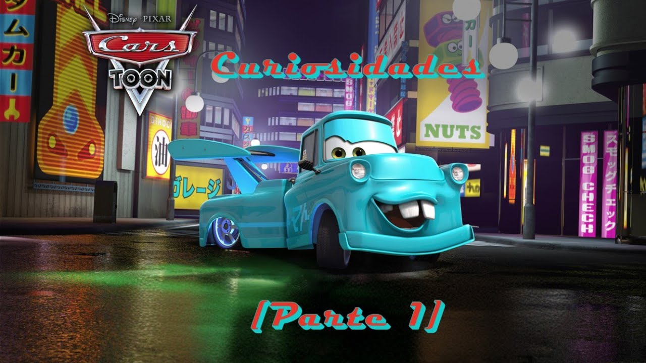 Curiosidades de Cars Toon [Parte 1]