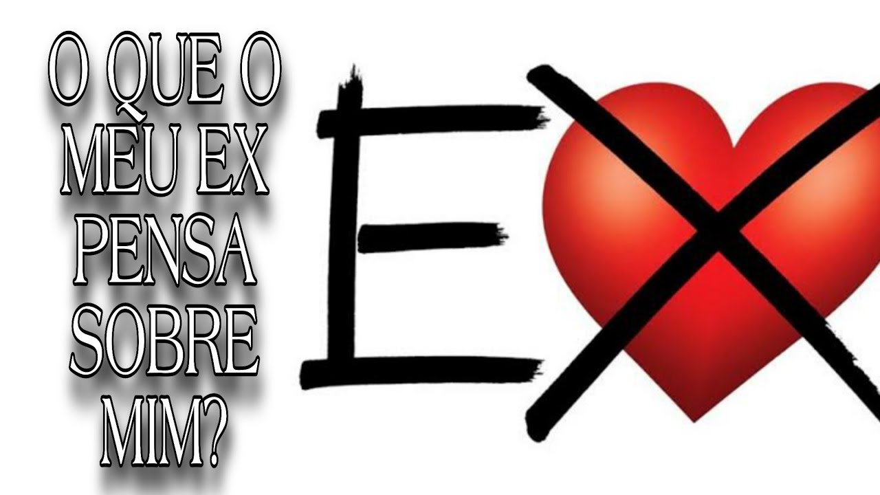 🔴O QUE MEU EX PENSA SOBRE MIM?