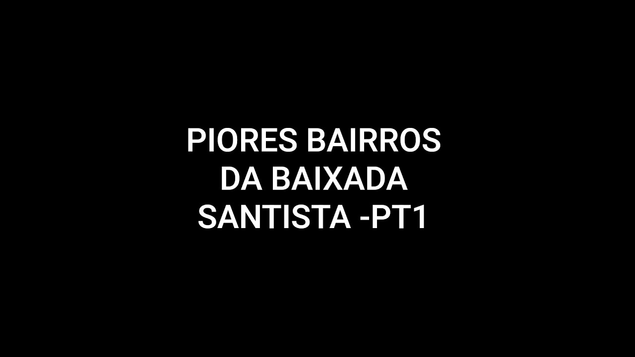 PIORES BAIRROS DA BAIXADA SANTISTA -PT1 #baixadasantista #litoral #saopaulo #fatos #brasil