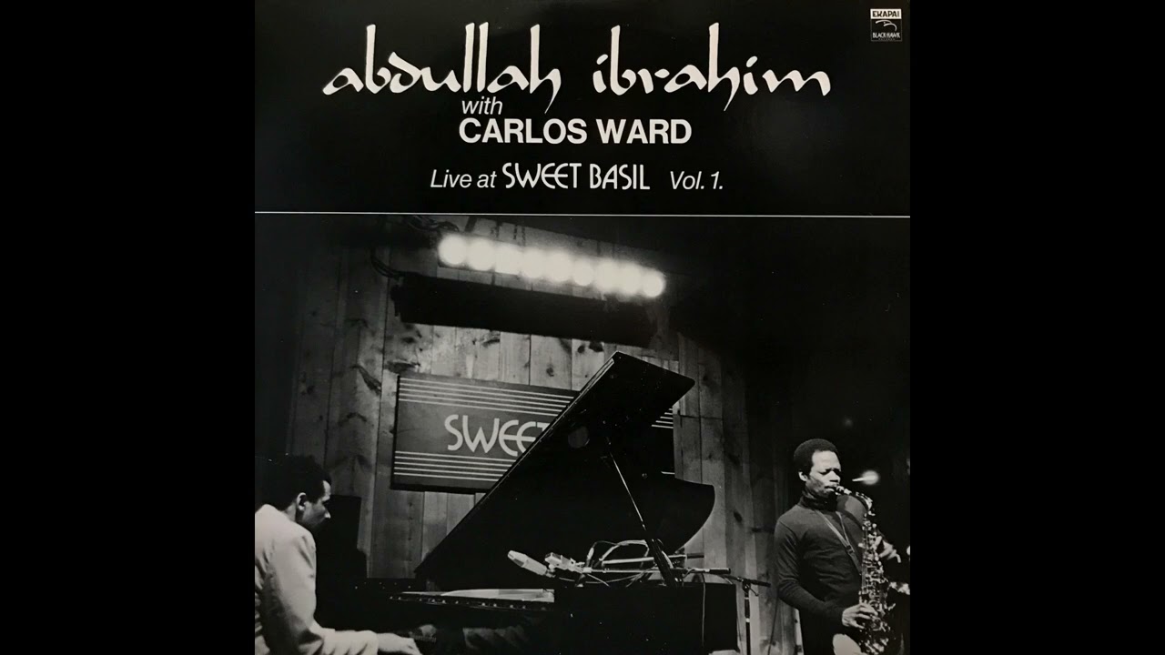 Abdullah Ibrahim With Carlos Ward - Live At Sweet Basil Vol. 1. (Full Album)