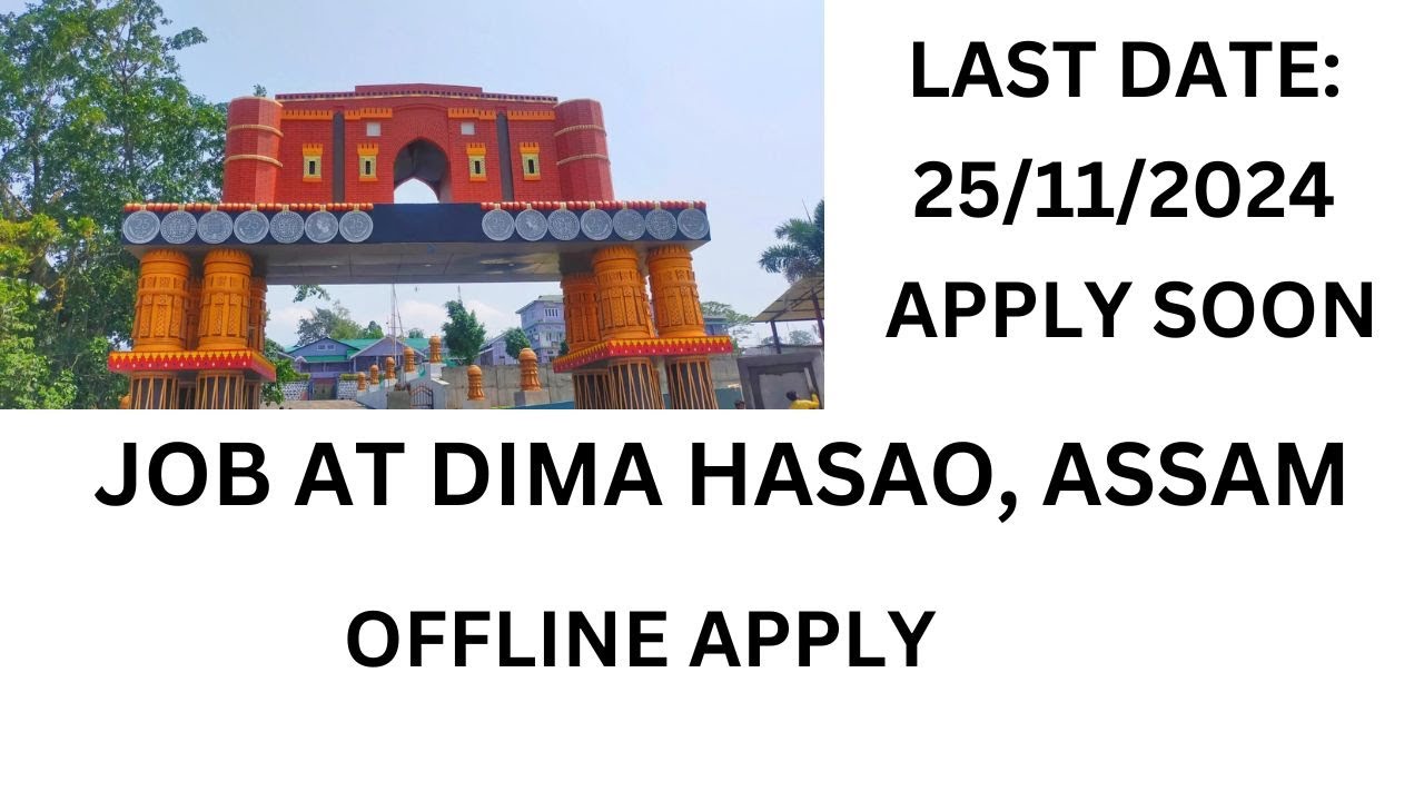 JOB AT DIMA HASAO ASSAM ASSISTANT DEVELOPMENT COMMISSIONER HILLS 28 NOS OF VACANCY