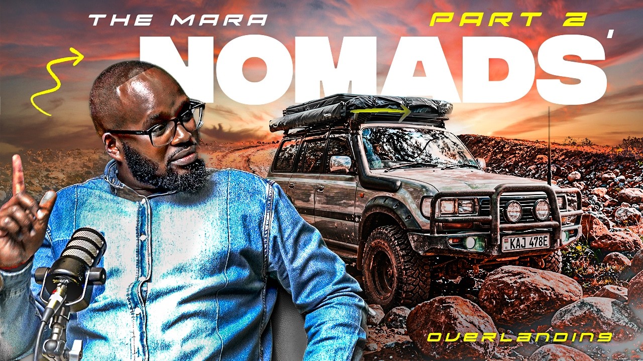 The Journey Of Overlanding with a Nomad - Mara Nomads (Part 2)