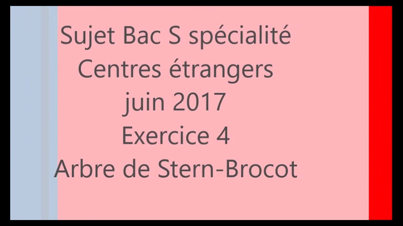 BAC S spé Centre étrangers juin 2017 ex4 Arbre de Stern-Brocot (matrices)