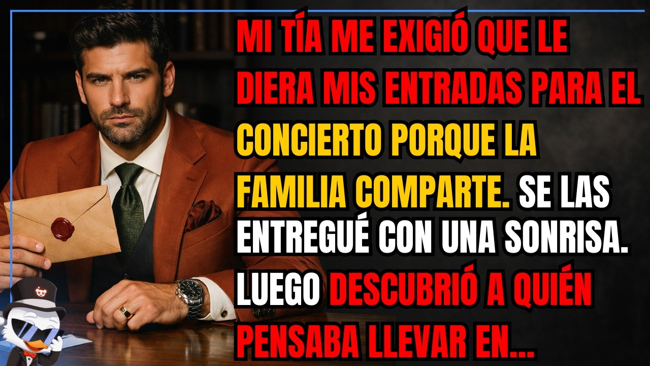 Mi tía me exigió que le diera mis entradas para el concierto porque la familia comparte...