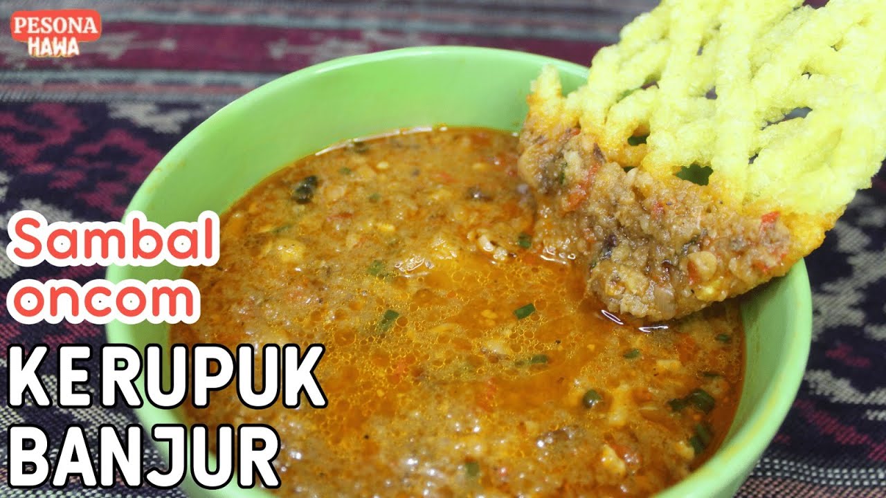 CARA MEMBUAT SAMBAL ONCOM KERUPUK BANJUR / KERUPUK ANCLOM KHAS BANDUNG