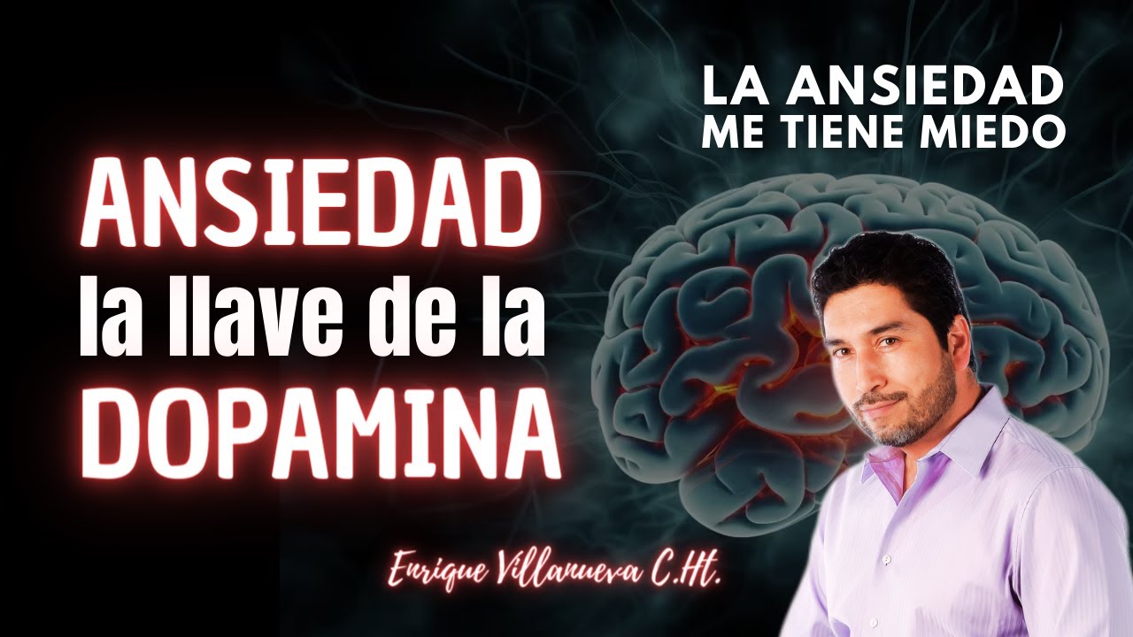 ANSIEDAD: LA LLAVE DE LA DOPAMINA