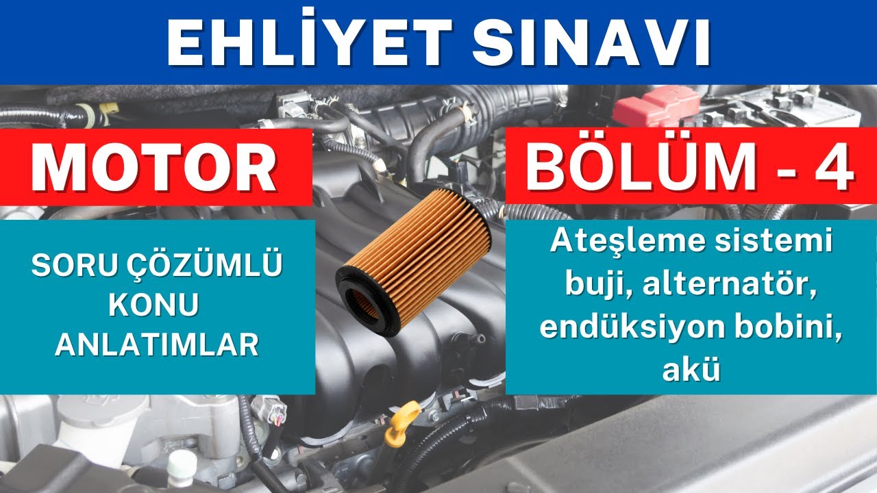 Ateşleme Sistemi- Ehliyet Sınavı Konu Anlatımı, Motor Ders 4