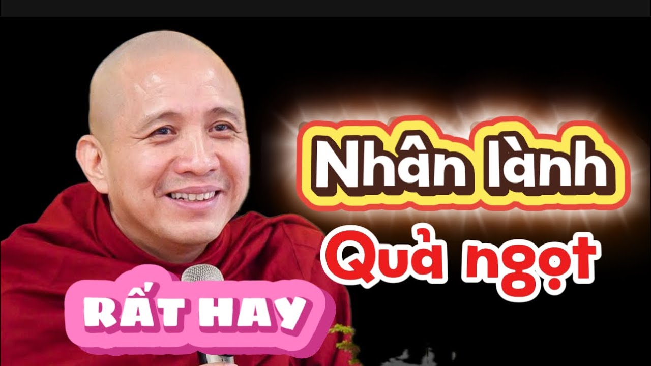 NHÂN LÀNH QUẢ NGỌT THẬT LÀ CHẲNG SAI | GIẢNG SƯ THÍCH CHÁNH ĐỊNH #thichchanhdinh