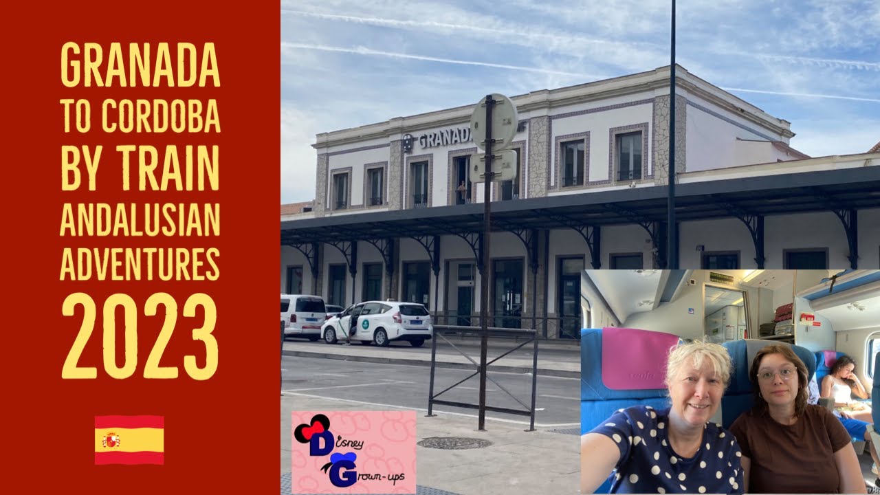Granada To Cordoba By Train Andalusian Adventures 2023