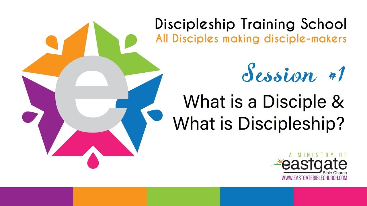Discipleship Training #1 - What Is A Disciple & What Is Discipleship?