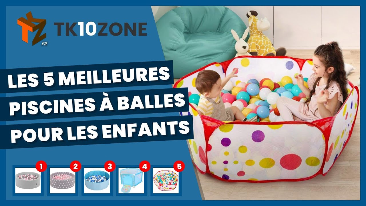 Les 5 meilleures piscines à balles pour les enfants