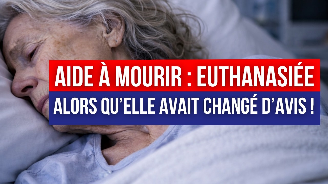 Aide à mourir : Une femme se fait EUTHANASIER alors qu'elle avait changé d'avis !