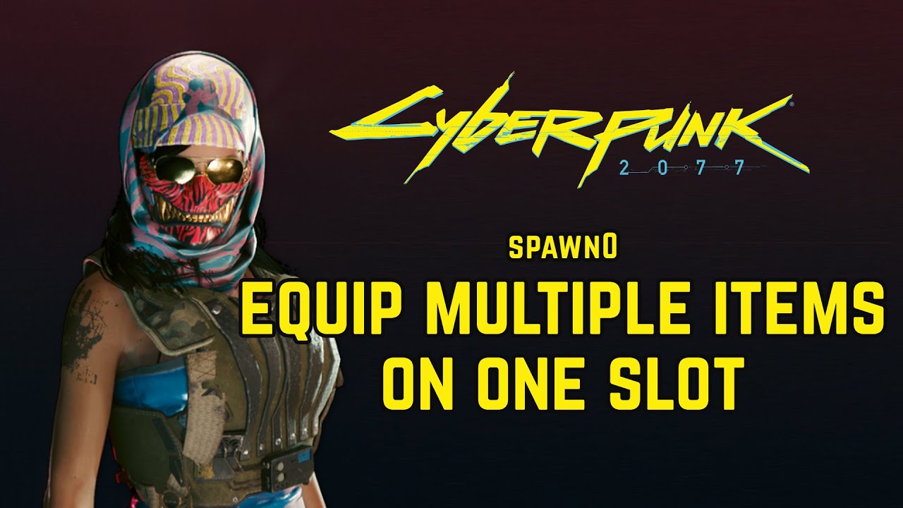 Cyberpunk 2077 - Equip multiple items on slot MOD
