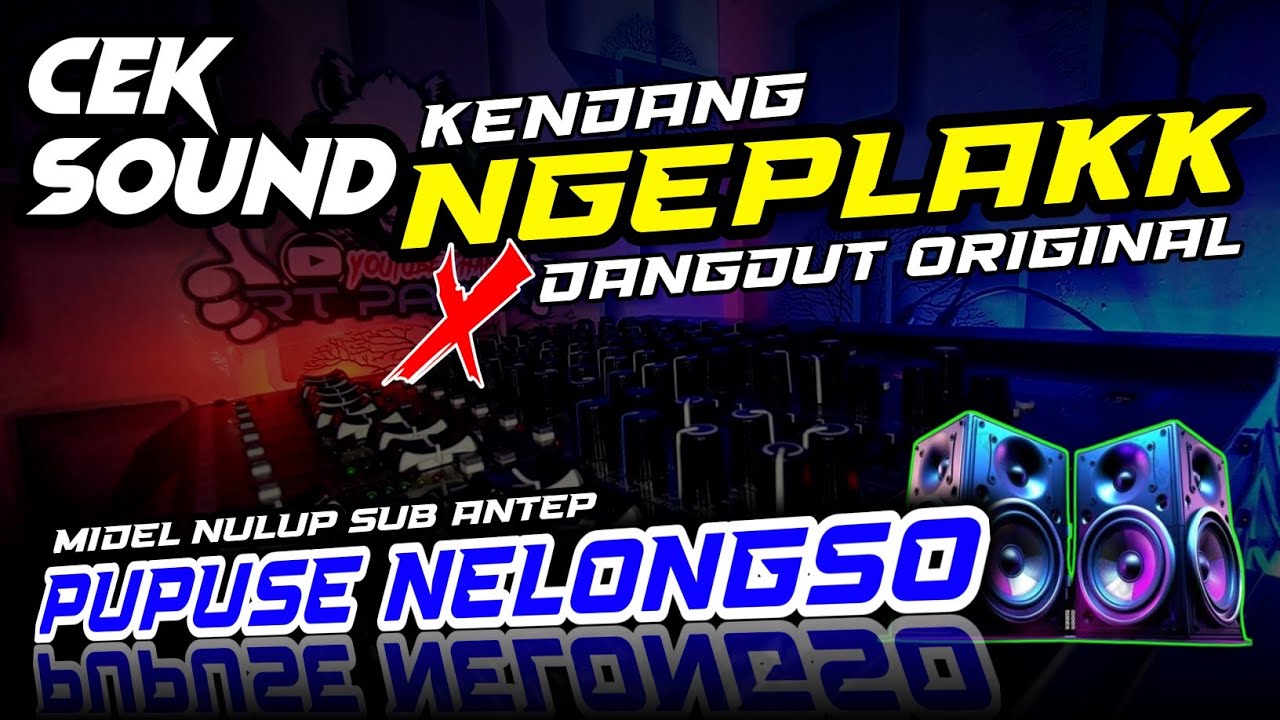 CEK SOUND CAMPURSARI KENDANG NGEPLAK🔊PUPUSE NELONGSO KENDANG DANGDUT ORIGINAL🔊MIDEL BALAP
