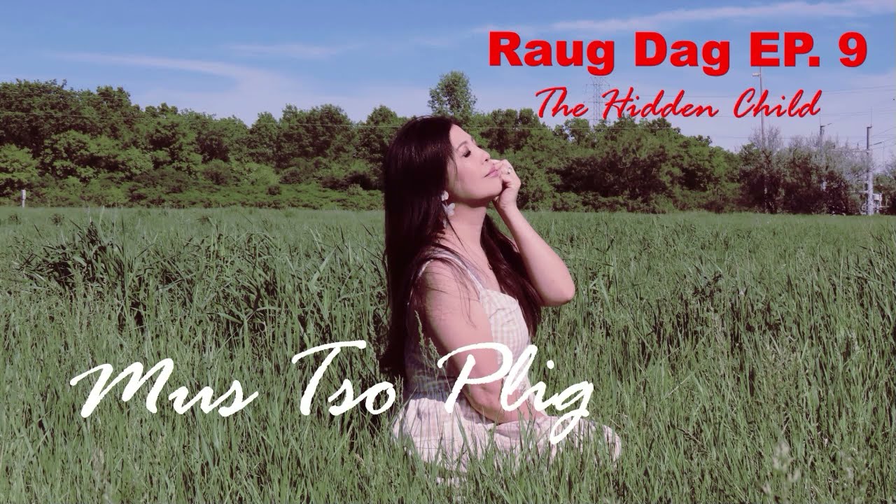 Raug Dag EP. 9 ~ Mus Tso Plig~ 04/07/2024~