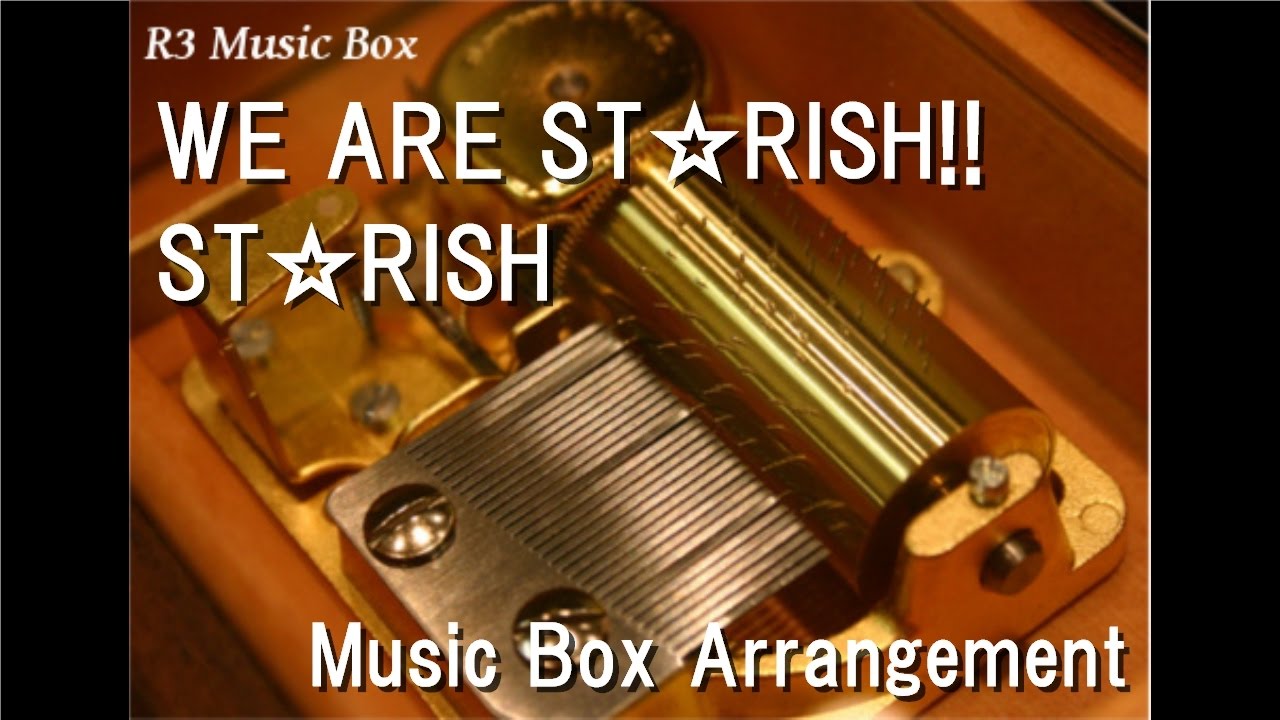 WE ARE ST☆RISH!!/ST☆RISH [Music Box] (Anime 