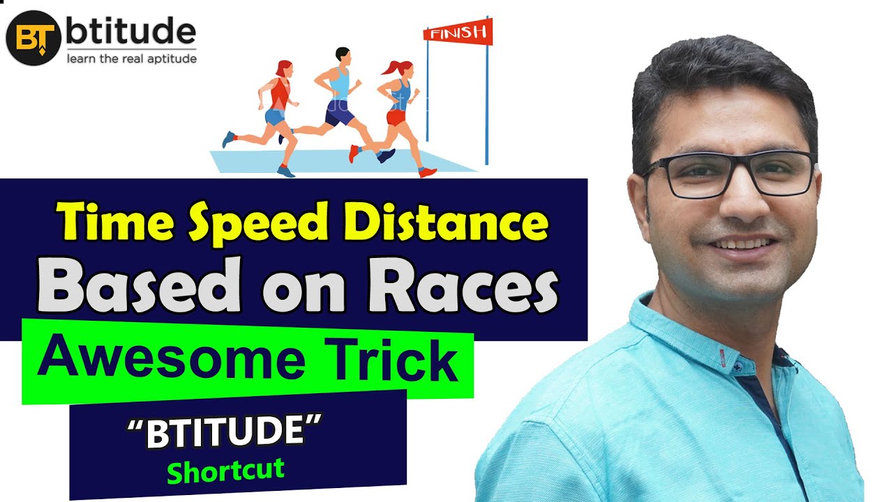 Time speed distance Questions trick based on races for CAT, CMAT, Bank, IBPS, SBI,  SSC, UPSC, CSAT