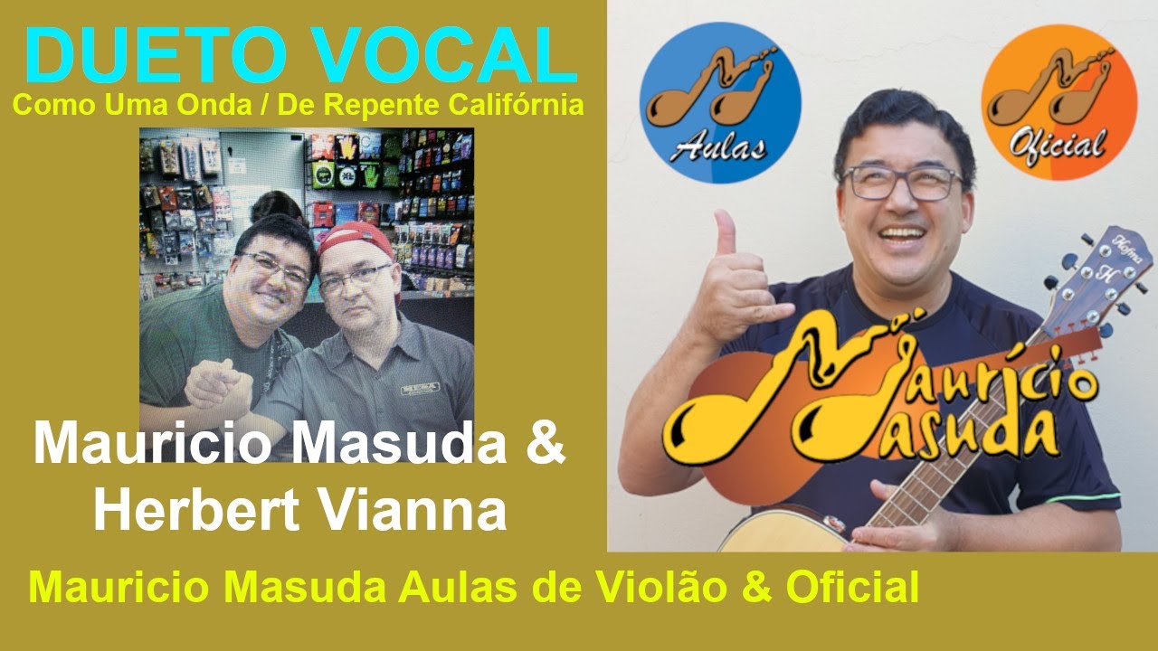 Herbert Vianna e Maur&iacute;cio Masuda - Dueto Vocal ( Como uma Onda / De Repente Calif&oacute;rnia ) JUL / 2014