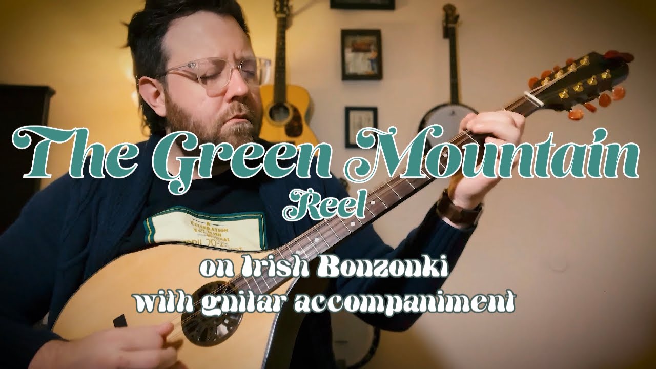 The Green Mountain Reel on Irish Bouzouki
