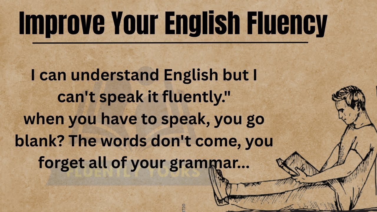 How to Improve Your English Fluency || 7 Powerful Tips to Become Fluent in English