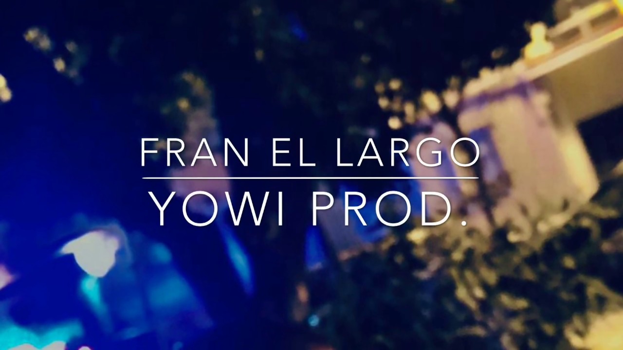 FRAN EL LARGO - undergRAWn - YOWI PROD -